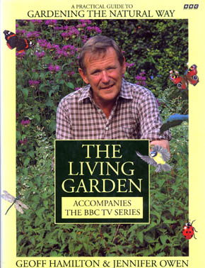 The Living Garden - A Practical Guide to Gardening the Natural Way